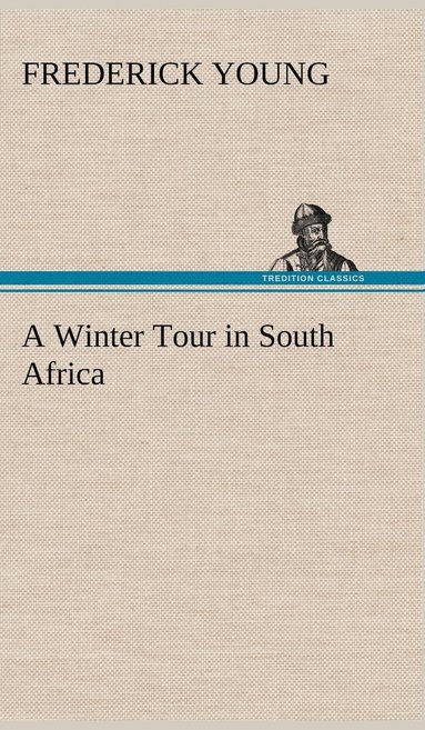 Frederick Young - Winter Tour in South Africa, Inbunden