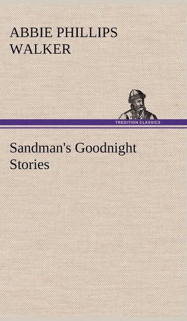 Abbie Phillips Walker - Sandman's Goodnight Stories, Inbunden