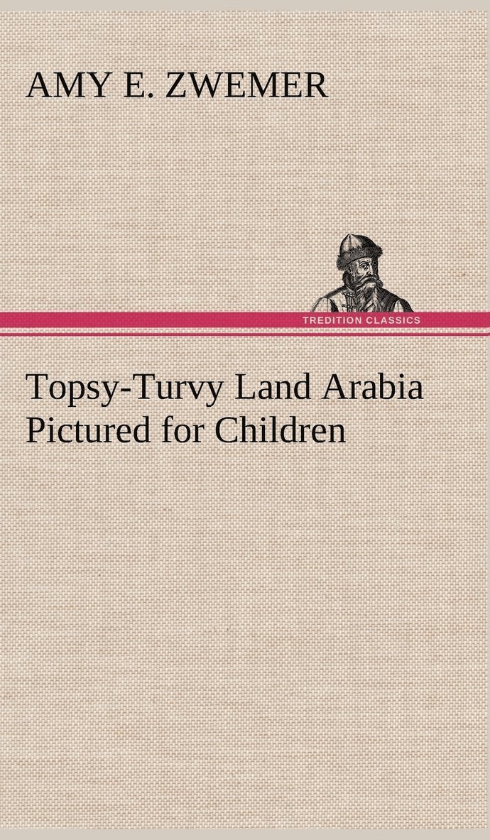 Topsy-Turvy Land Arabia Pictured for Children 1