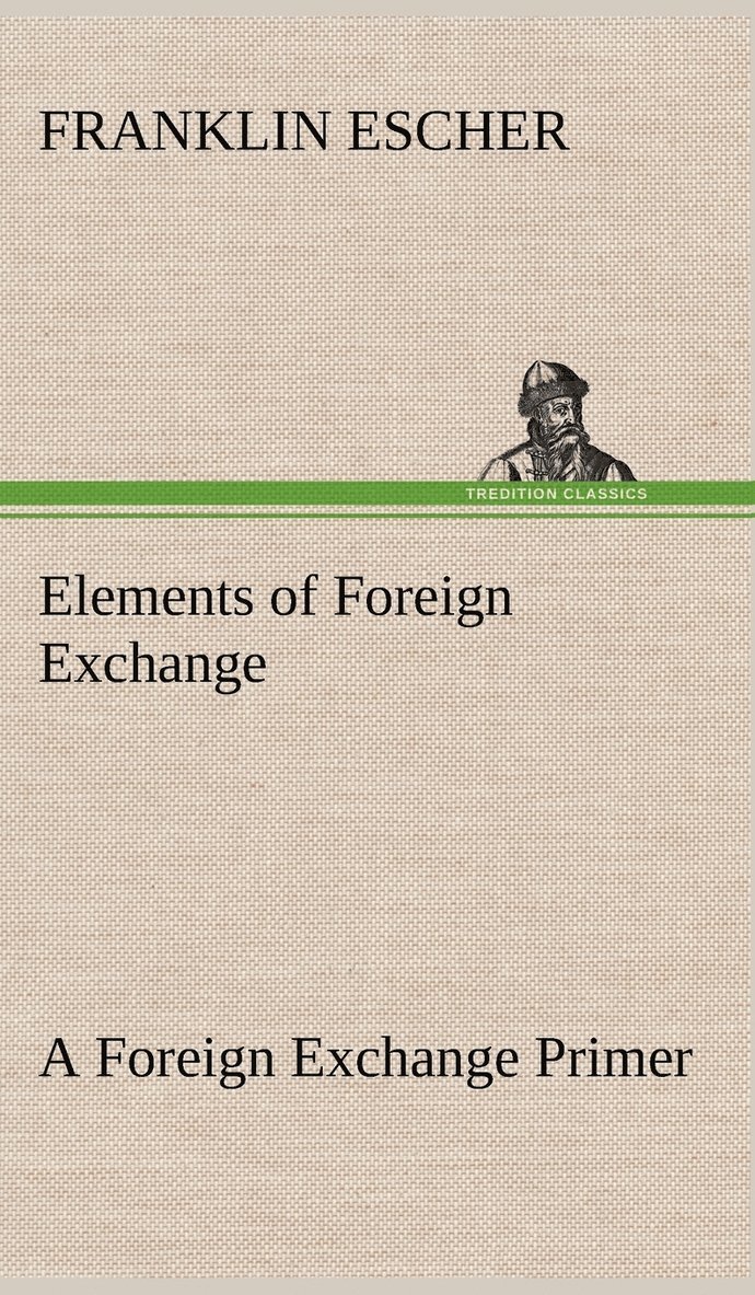 Franklin Escher - Elements of Foreign Exchange A Foreign Exchange Primer, Inbunden