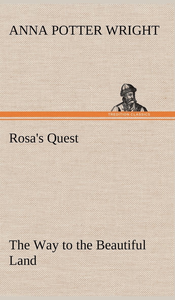 Rosa's Quest The Way to the Beautiful Land 1