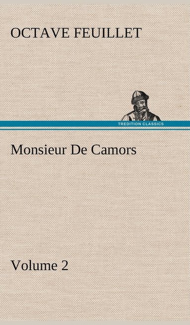 bokomslag Monsieur De Camors - Volume 2