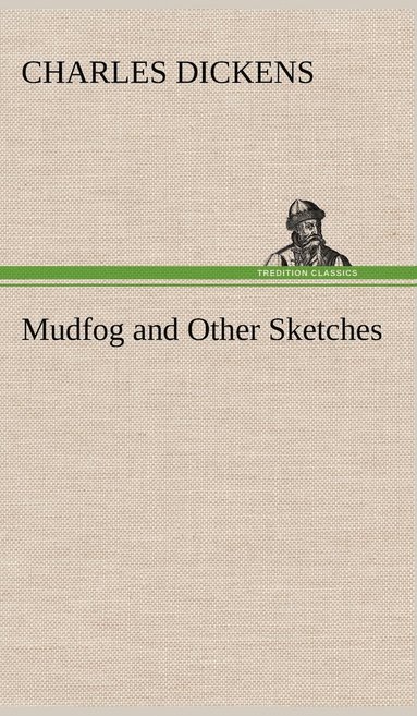 bokomslag Mudfog and Other Sketches