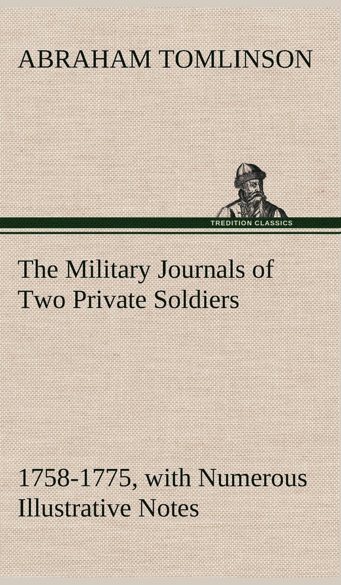 Military Journals of Two Private Soldiers, 1758-1775 With Numerous Illustrative Notes