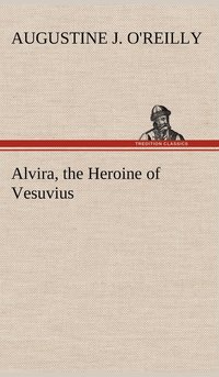 bokomslag Alvira, the Heroine of Vesuvius