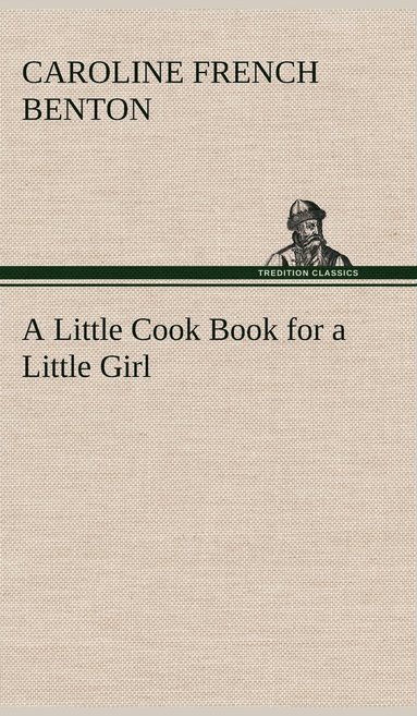 bokomslag A Little Cook Book for a Little Girl