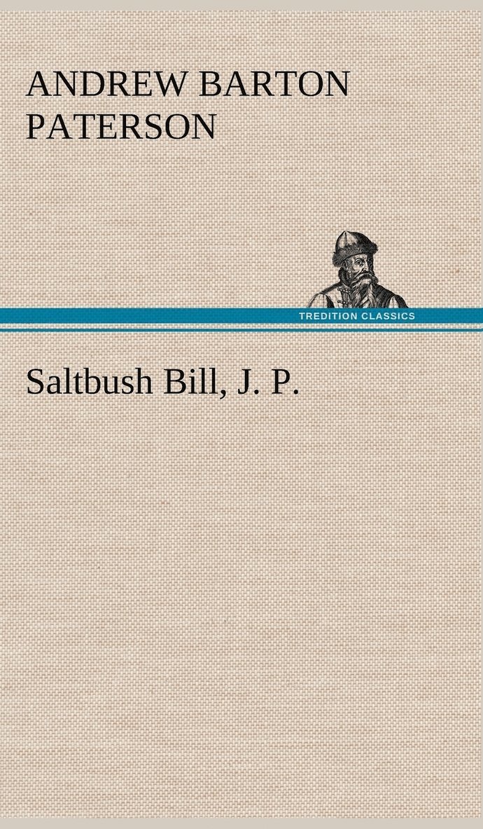Saltbush Bill, J. P.