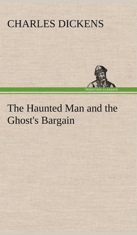 bokomslag The Haunted Man and the Ghost's Bargain