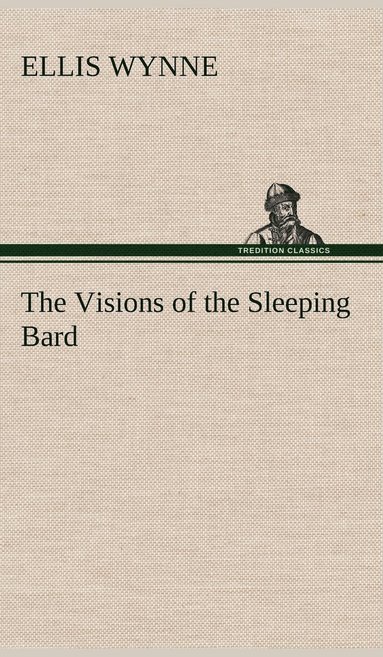 Ellis Wynne - Visions of the Sleeping Bard, Inbunden