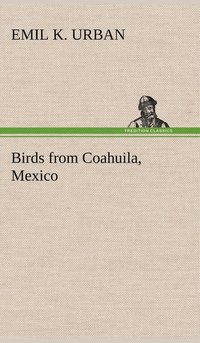 bokomslag Birds from Coahuila, Mexico