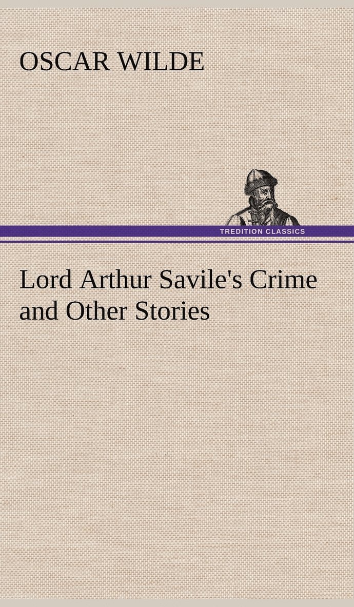 Lord Arthur Savile's Crime and Other Stories 1