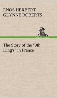 bokomslag Story of the "9th King's" in France