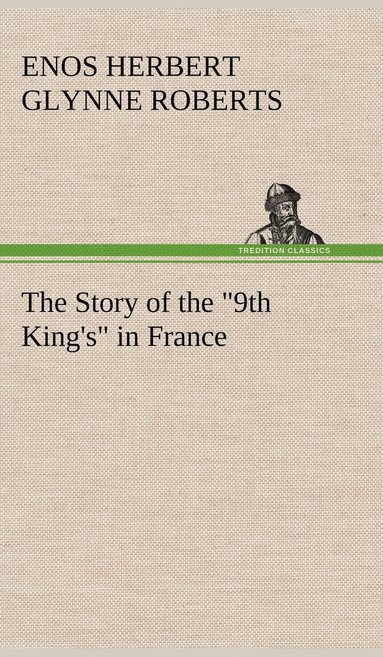 bokomslag Story of the "9th King's" in France