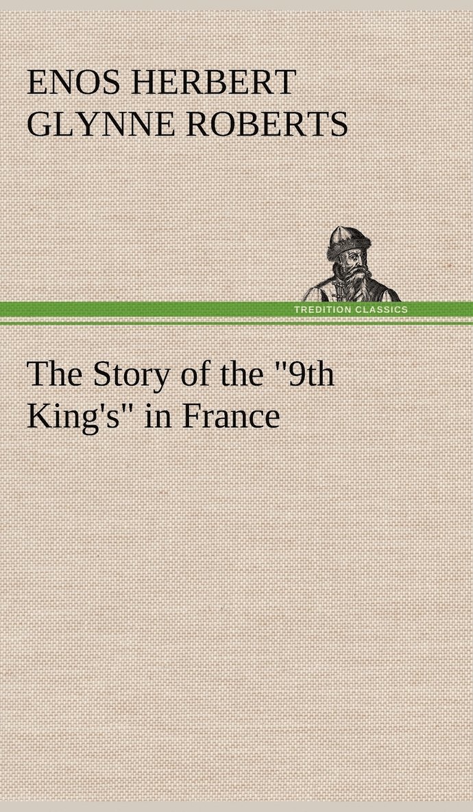 The Story of the &quot;9th King's&quot; in France 1