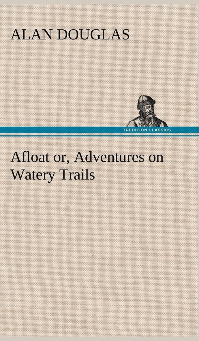 Afloat or, Adventures on Watery Trails 1