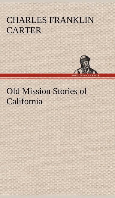 bokomslag Old Mission Stories of California