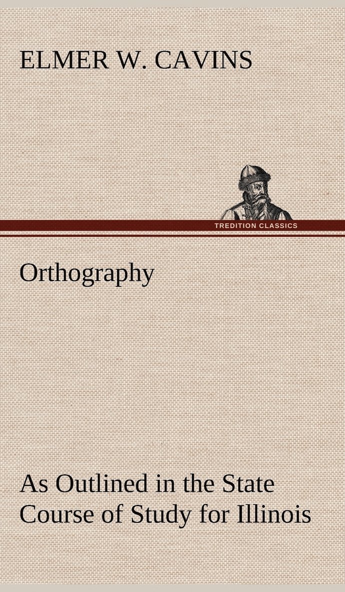 Orthography As Outlined in the State Course of Study for Illinois 1