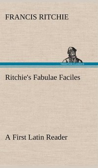 bokomslag Ritchie's Fabulae Faciles A First Latin Reader
