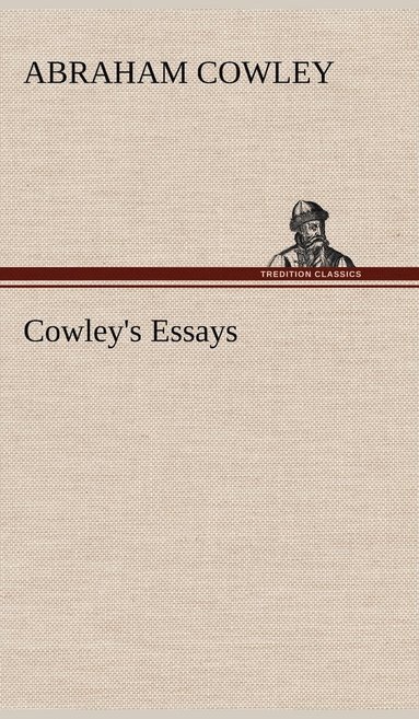 Abraham Cowley - Cowley's Essays, Inbunden