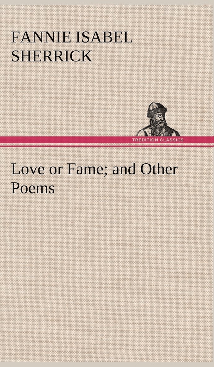 Love or Fame and Other Poems 1