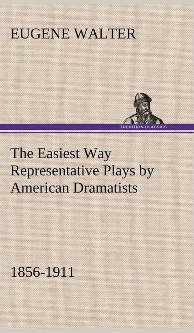 bokomslag The Easiest Way Representative Plays by American Dramatists