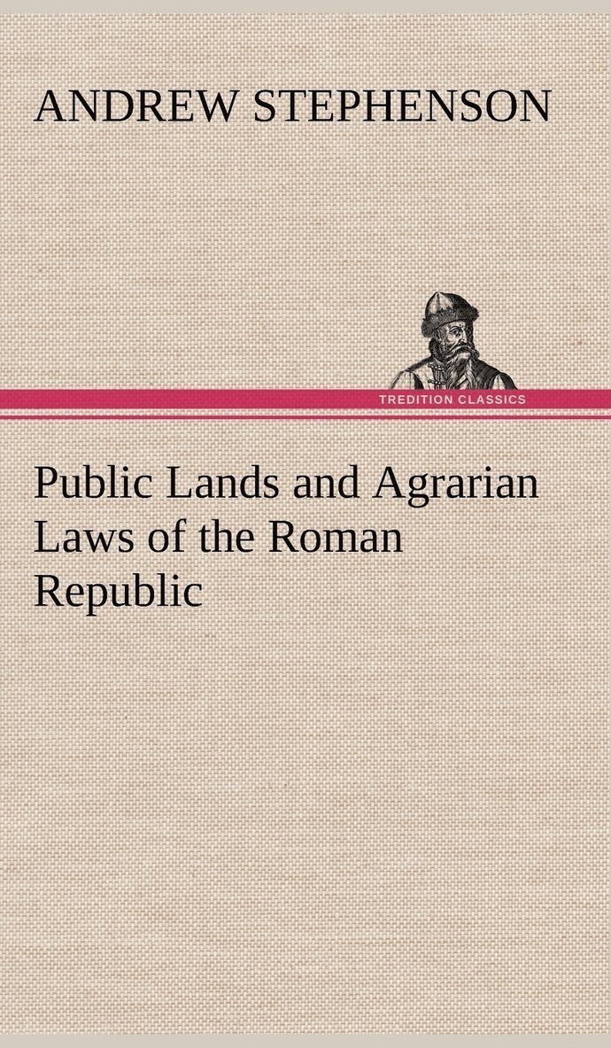 Andrew Stephenson - Public Lands and Agrarian Laws of the Roman Republic, Inbunden