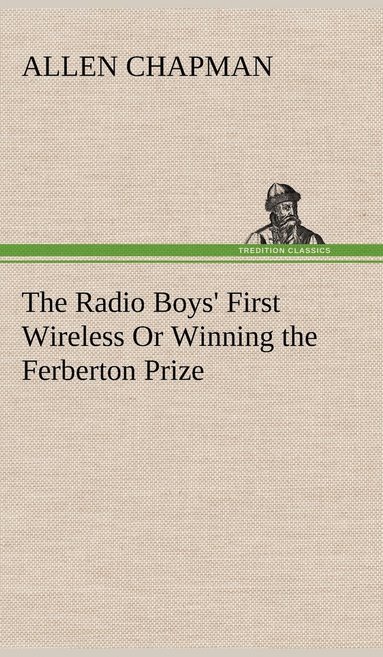 bokomslag Radio Boys' First Wireless Or Winning the Ferberton Prize