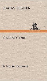 bokomslag Fridthjof's Saga a Norse romance