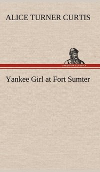 bokomslag Yankee Girl at Fort Sumter