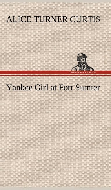 bokomslag Yankee Girl at Fort Sumter