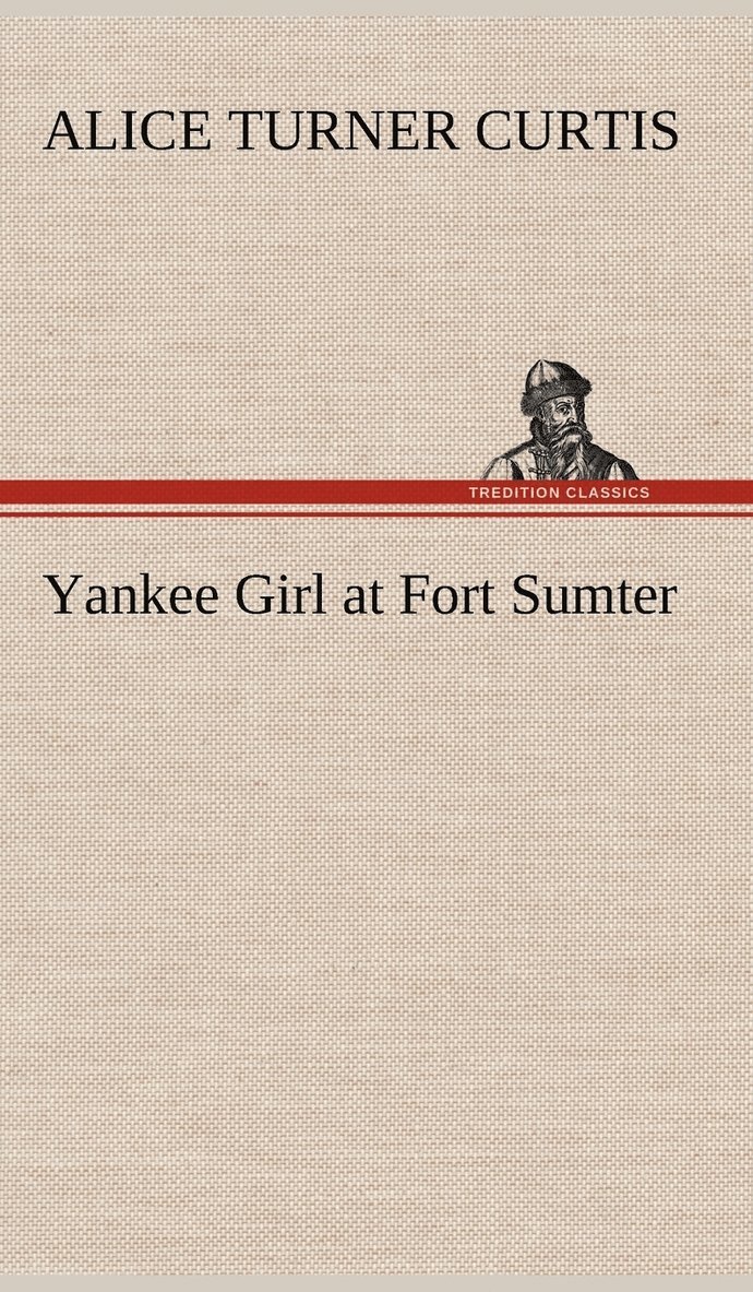Yankee Girl at Fort Sumter 1