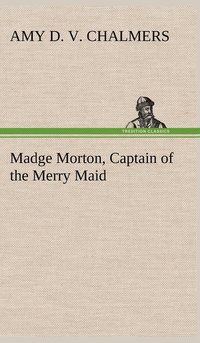 bokomslag Madge Morton, Captain of the Merry Maid