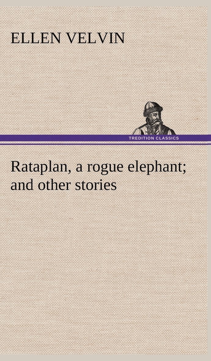 Rataplan, a rogue elephant and other stories 1