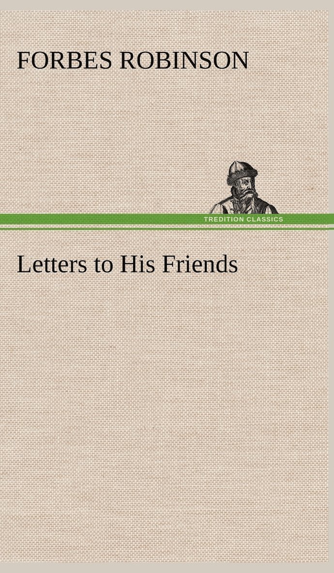 Letters to His Friends 1