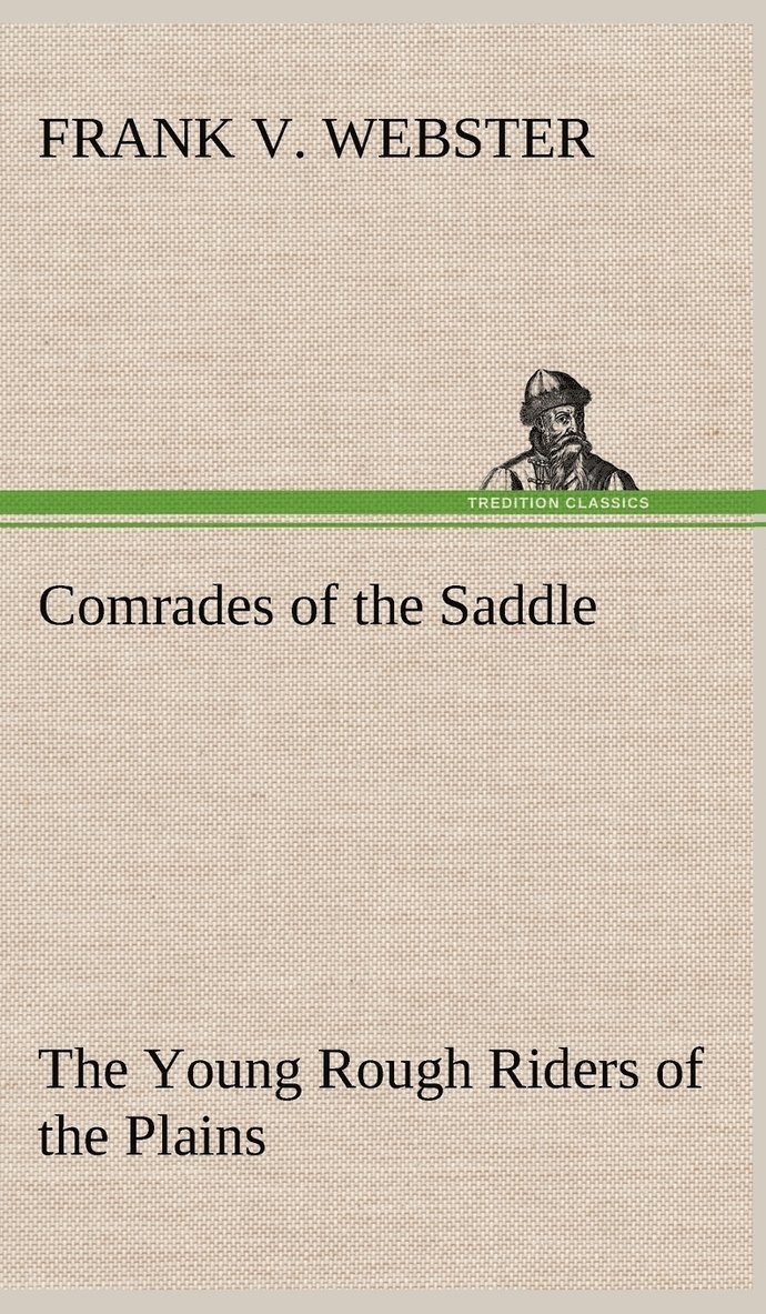 Comrades of the Saddle The Young Rough Riders of the Plains 1