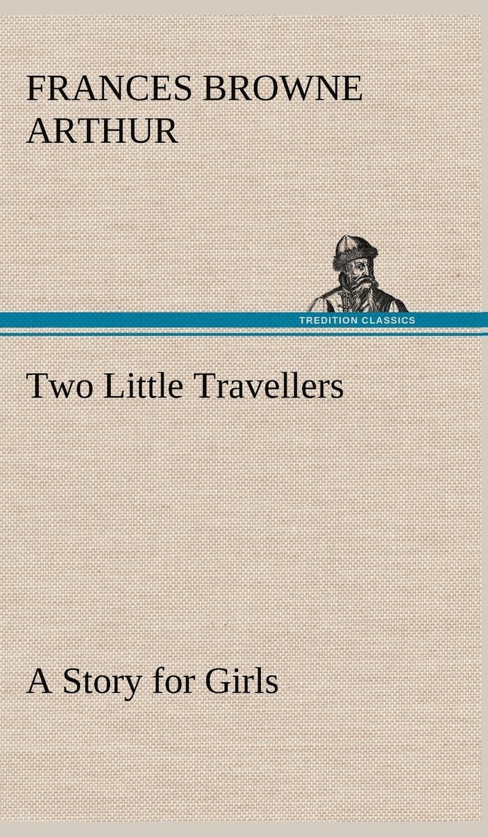 Two Little Travellers A Story for Girls 1