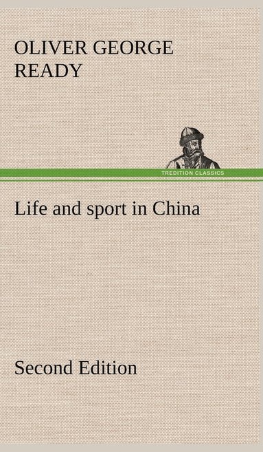 bokomslag Life and sport in China Second Edition