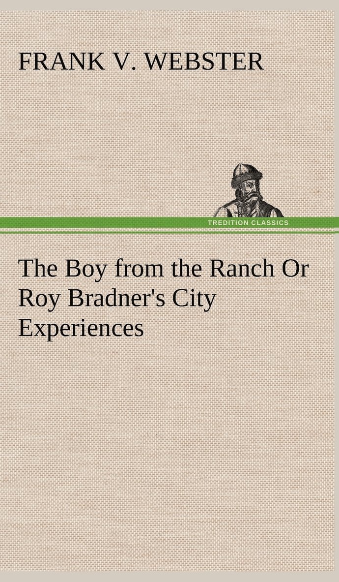Boy from the Ranch Or Roy Bradner's City Experiences