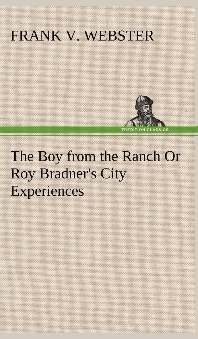 The Boy from the Ranch Or Roy Bradner's City Experiences 1