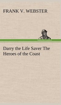 bokomslag Darry the Life Saver The Heroes of the Coast