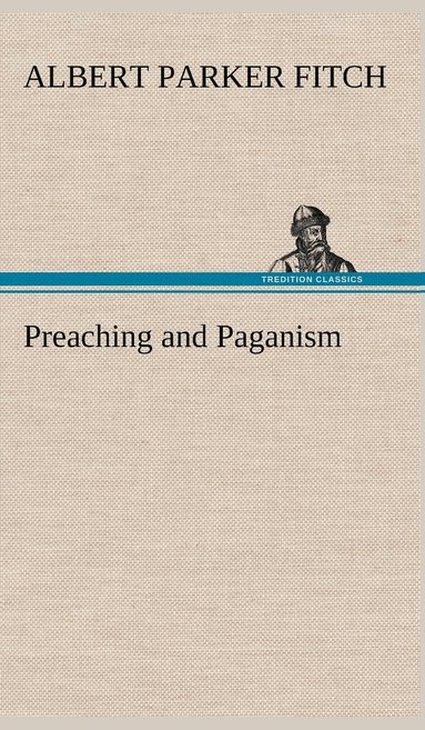 bokomslag Preaching and Paganism