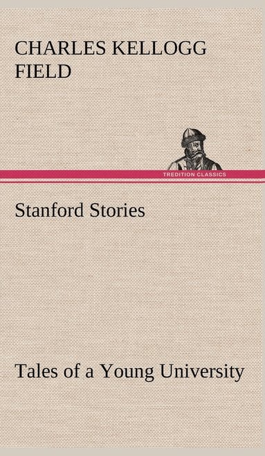 bokomslag Stanford Stories Tales of a Young University