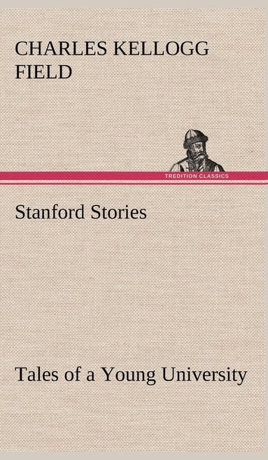 bokomslag Stanford Stories Tales of a Young University