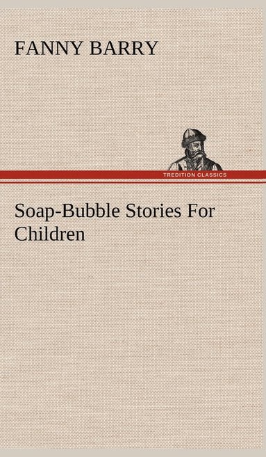 bokomslag Soap-Bubble Stories For Children