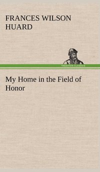 bokomslag My Home in the Field of Honor
