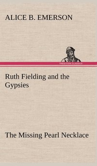 bokomslag Ruth Fielding and the Gypsies The Missing Pearl Necklace
