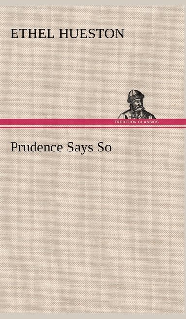 Ethel Hueston - Prudence Says So, Inbunden