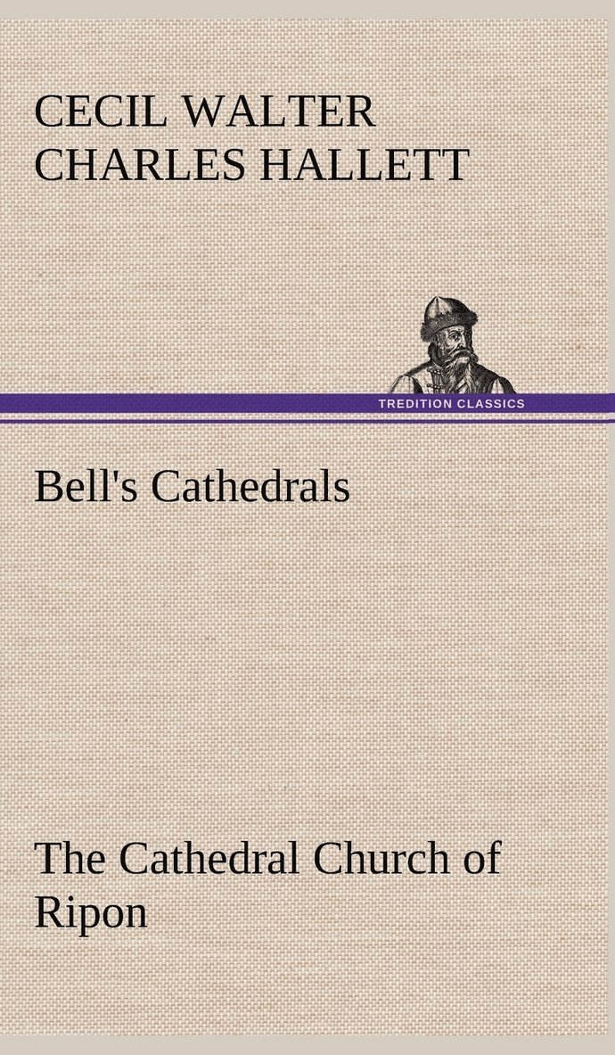 Cecil Walter Charles Hallett - Bell's Cathedrals, Inbunden