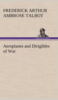 bokomslag Aeroplanes and Dirigibles of War