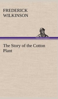 bokomslag Story of the Cotton Plant